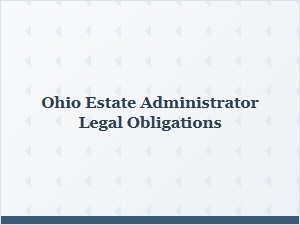 Ohio Estate Administrator Legal Obligations
