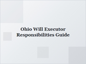 Ohio Will Executor Responsibilities Guide for Executors