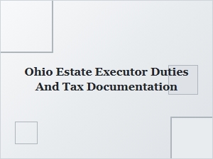 Ohio Estate Executor Duties and Inheritance Tax Rules