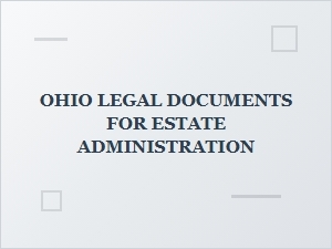 Ohio Estate Administration Legal Documents
