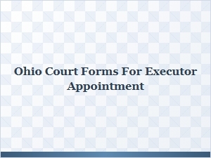 Ohio Court Forms for Executor Appointment in Probate Process