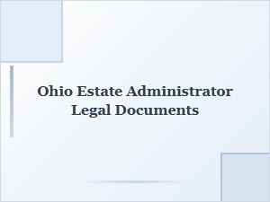 Ohio Estate Administrator Legal Documents in Probate Process
