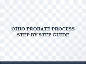 Ohio Probate Process Step by Step Guide